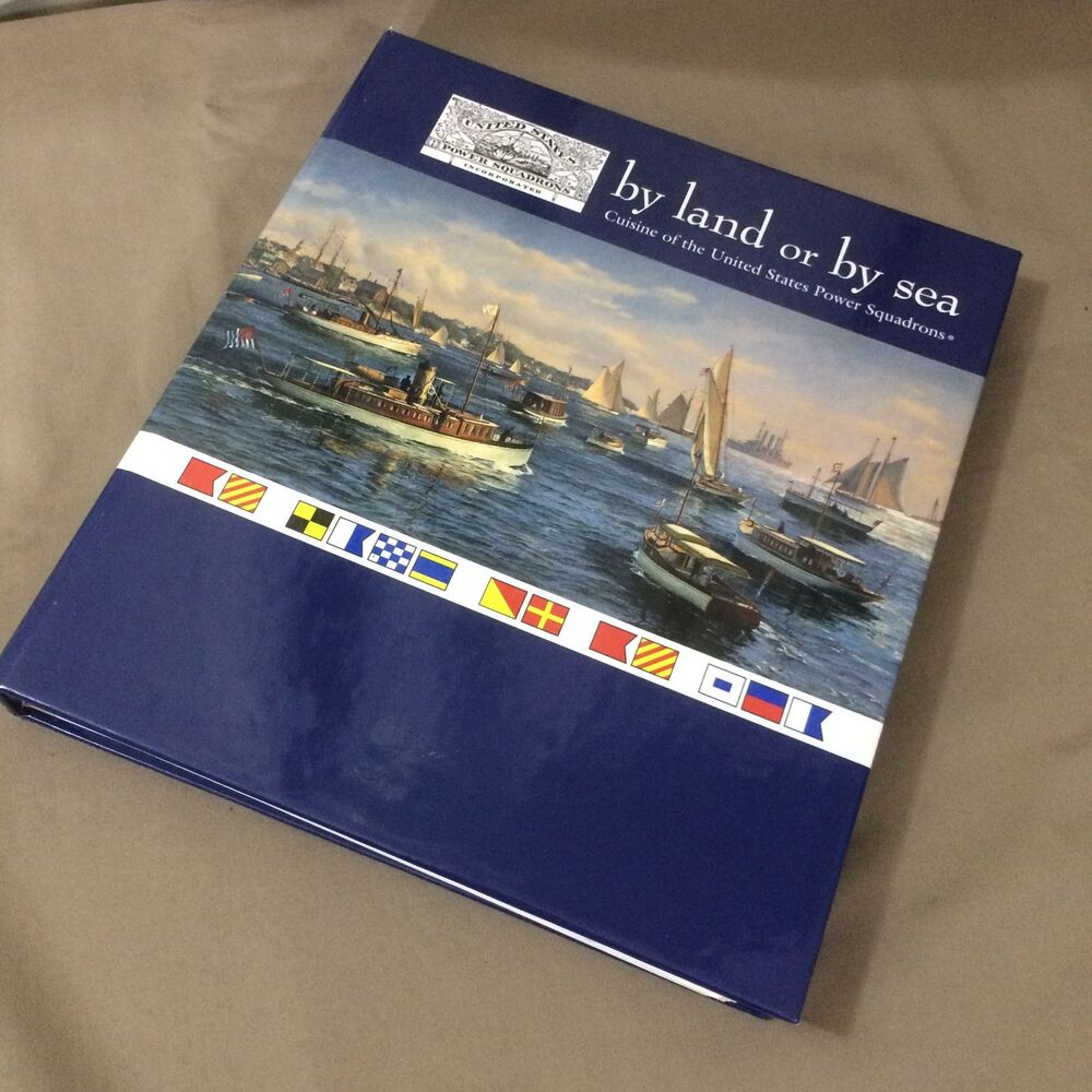 By Land or By Sea US Power Squadrons Cookbook 2004 Signed Nautical Recipes